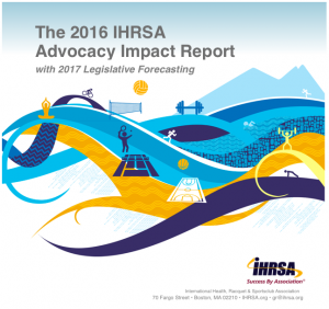 2016 IHRSA Advocacy Impact Report with 2017 Legislative Forecasting
